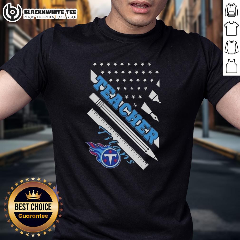 Good Tennessee Titans Football X Teacher American Flag T-Shirt