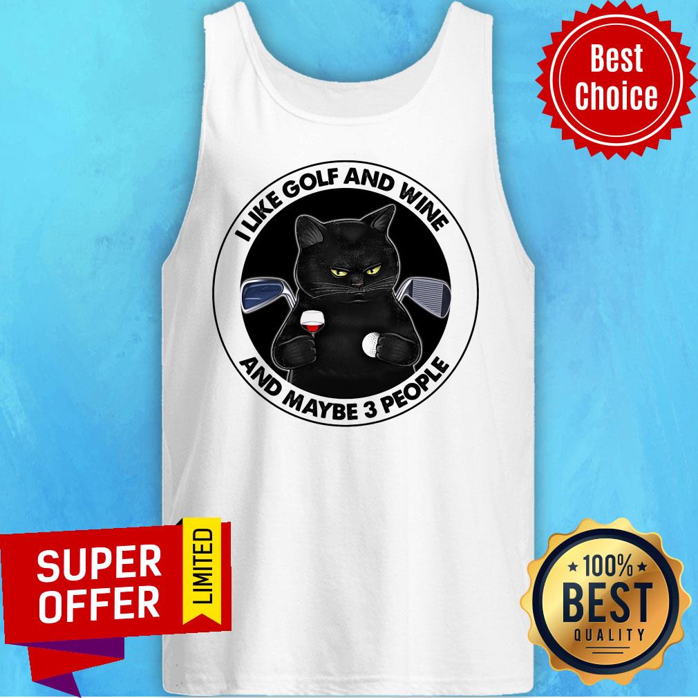 Cat I Like Golf And Wine And Maybe 3 People Shirt - Image 3