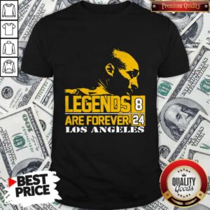 Kobe Bryant Legends Are Forever Los Angeles 8 24 Shirt