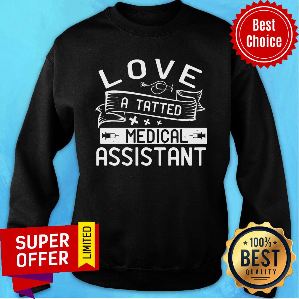 Love A Tatted Medical Assistant Shirt - Image 4