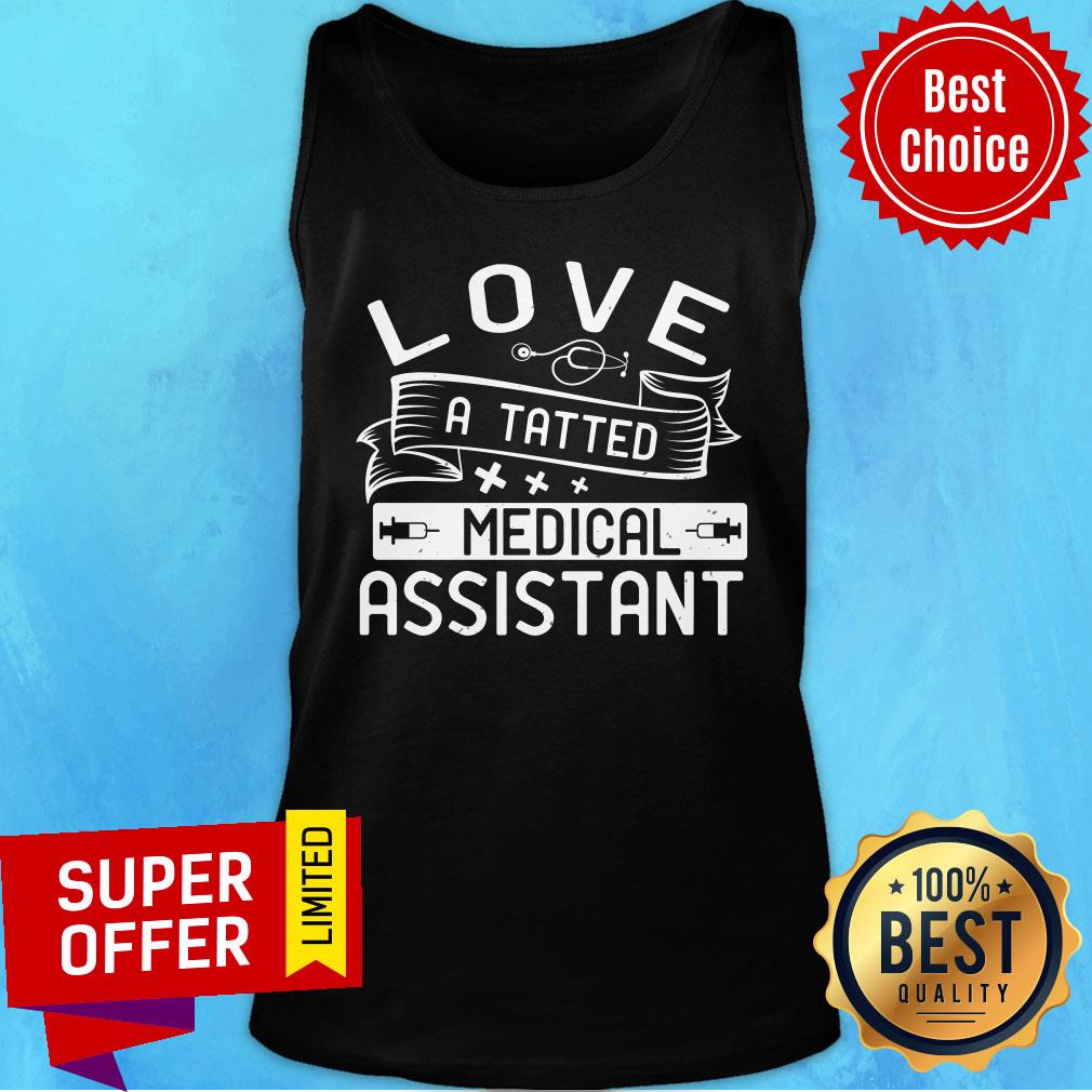 Love A Tatted Medical Assistant Shirt - Image 3
