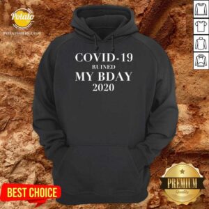 Alternative view of Pretty Covid-19 Ruined My Bday 2020 Shirt