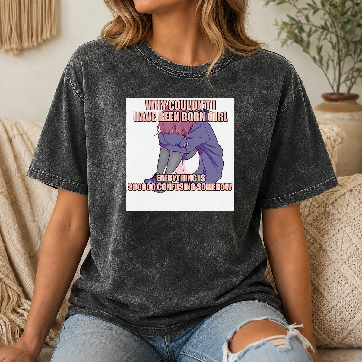 Hot Why Couldn't I Have Been Born Girl Everything Is So Confusing Somehow Shirt - Image 8