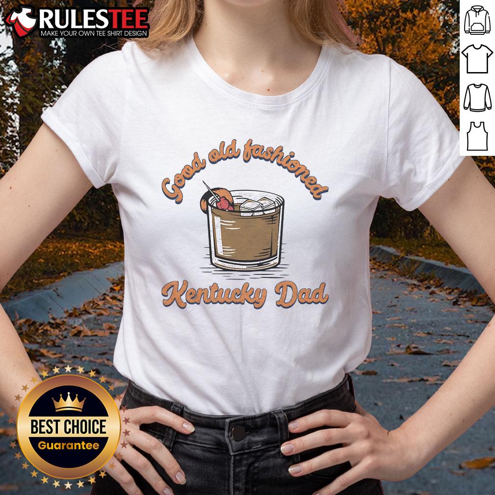 Awesome The Good Old Fashioned Kentucky Dad T-Shirt - Image 3
