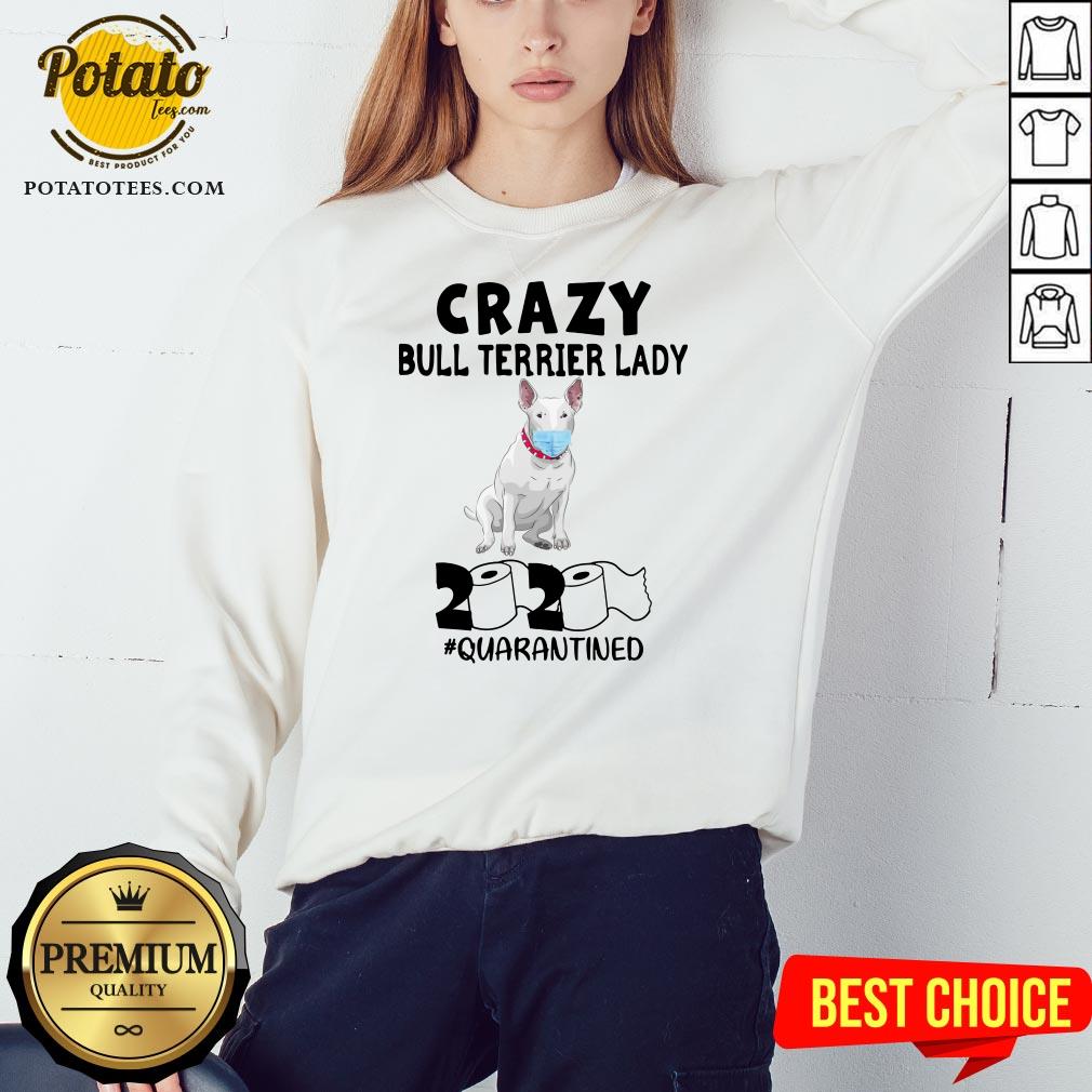 Nice Crazy Bull Terrier Lady 2020 Quarantined Shirt - Image 3