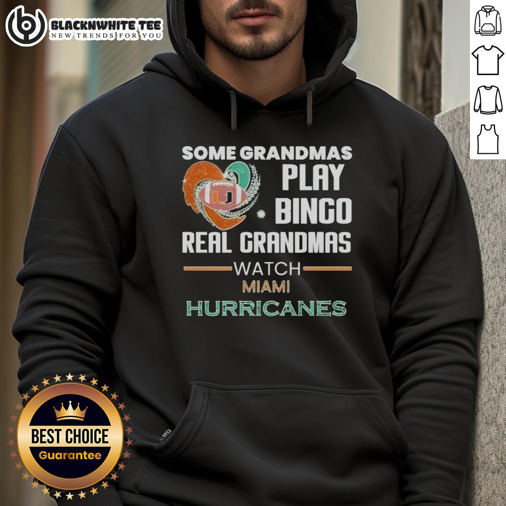 Nice Some Grandmas Play Bingo Real Grandmas Watch Miami Hurricanes T-Shirt - Image 2