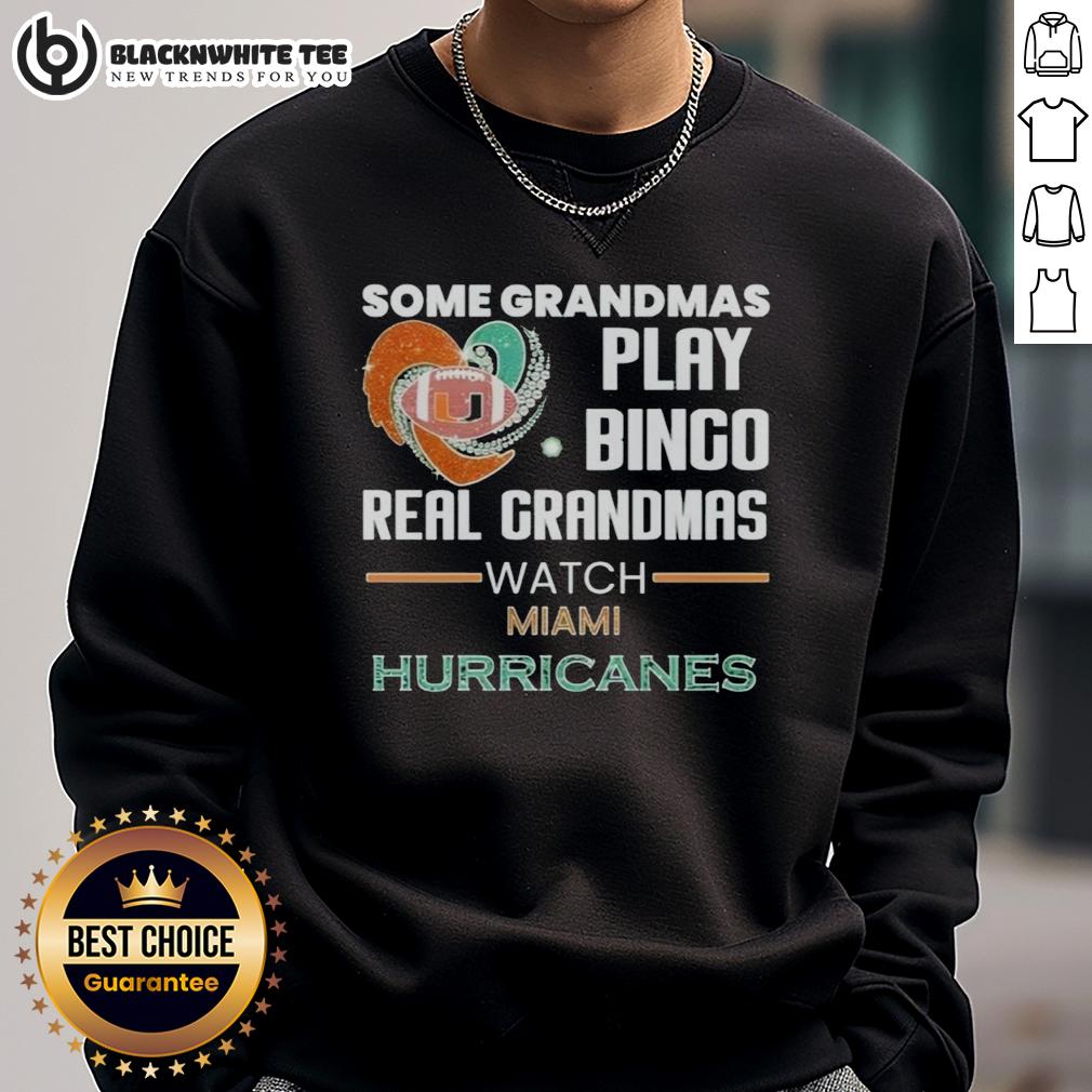 Nice Some Grandmas Play Bingo Real Grandmas Watch Miami Hurricanes T-Shirt - Image 5