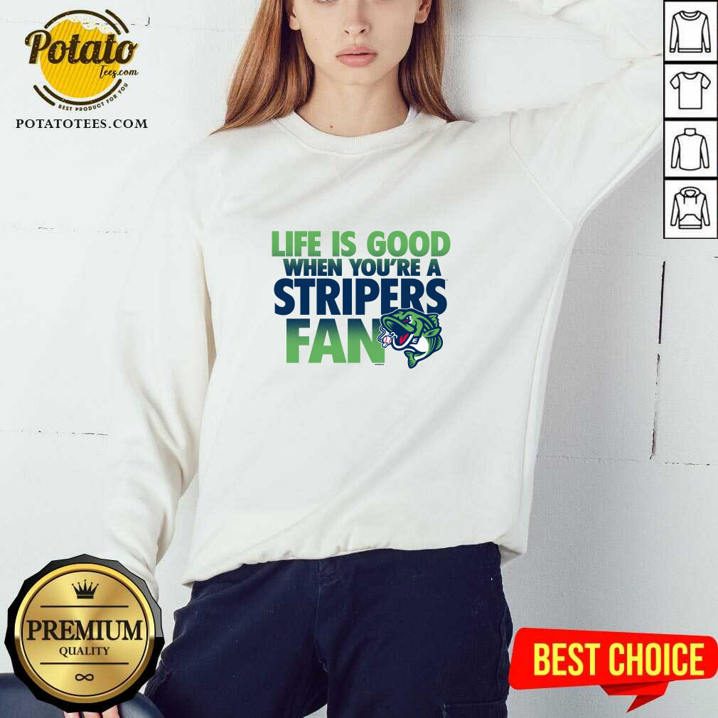 Life Is Good When Youre A Stripers Fan T-Shirt - Image 4