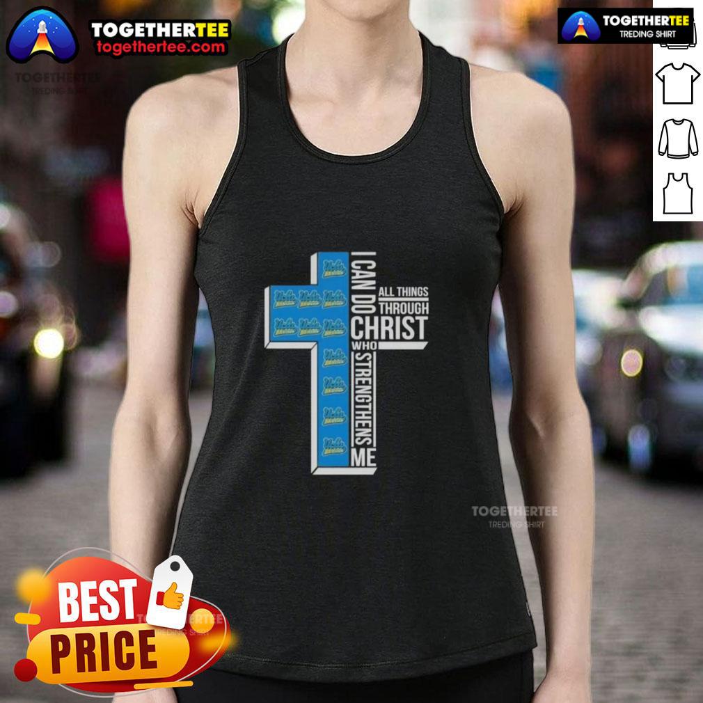 Top I Can Do All Things Through Christ Who Strengthens Me Ucla Bruins Football Cross T-Shirt - Image 4