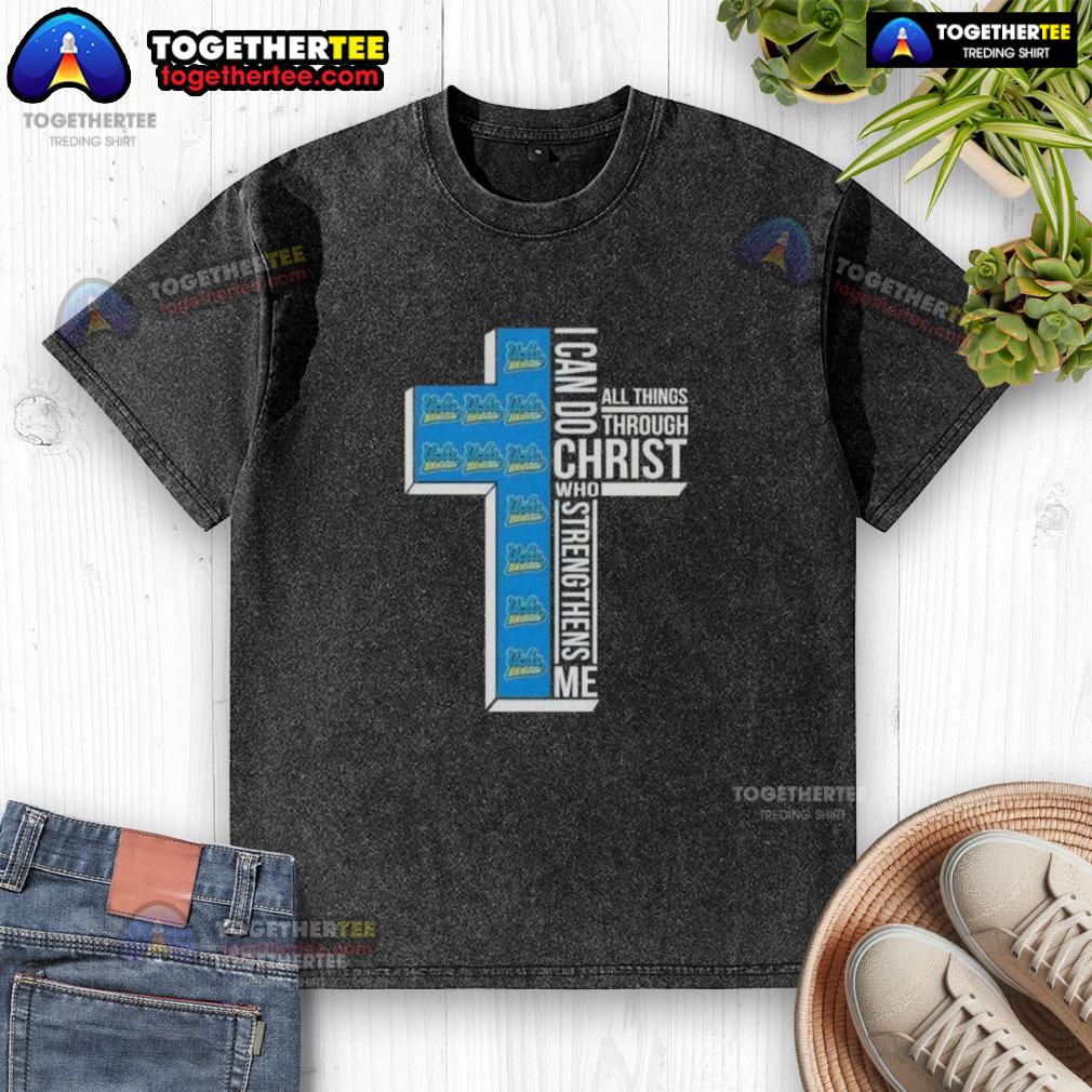 Top I Can Do All Things Through Christ Who Strengthens Me Ucla Bruins Football Cross T-Shirt - Image 6