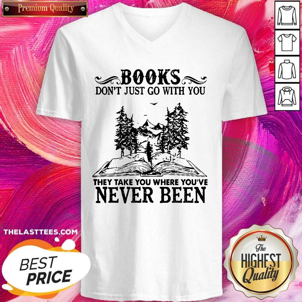 Hot Books Don’t Just Go With You They Take You Where You’re Never Been Shirt - Image 2