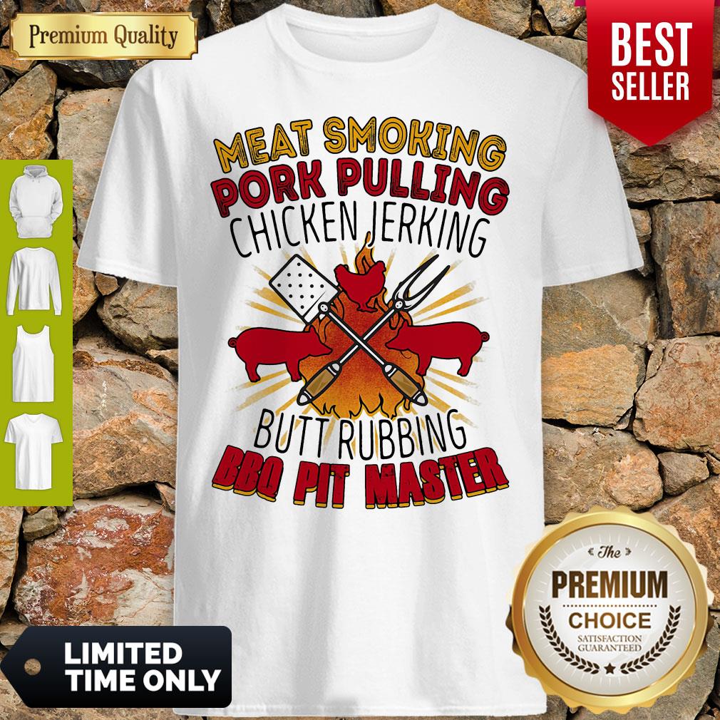 Meat Smoking Pork Pulling Chicken Jerking Butt Rubbing BBQ Pit Master Shirt