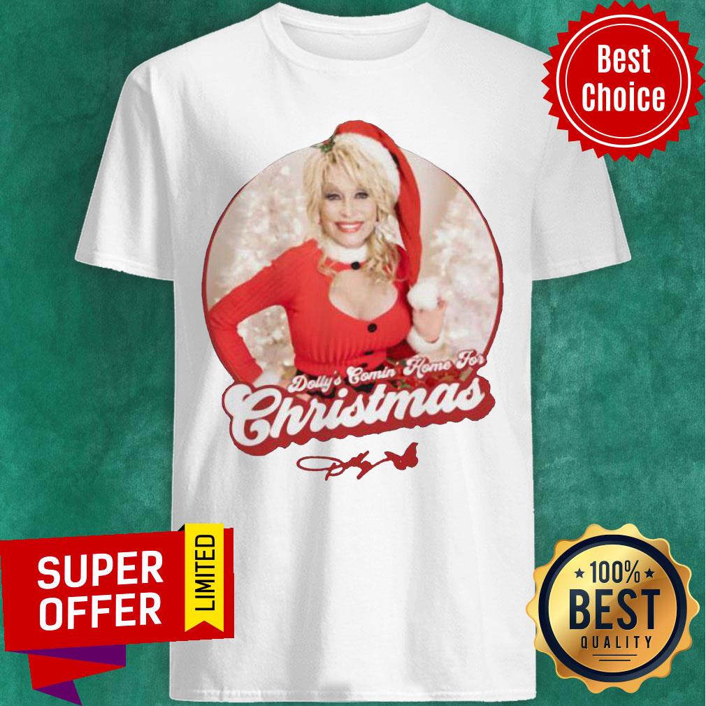 Awesome Dolly Partons Comin Home For Christmas Shirt