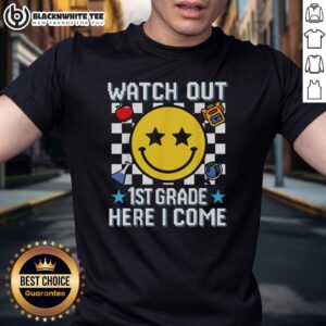 Nice Watch Out 1st Grade Here I Come Back To School Smiley Face T-Shirt