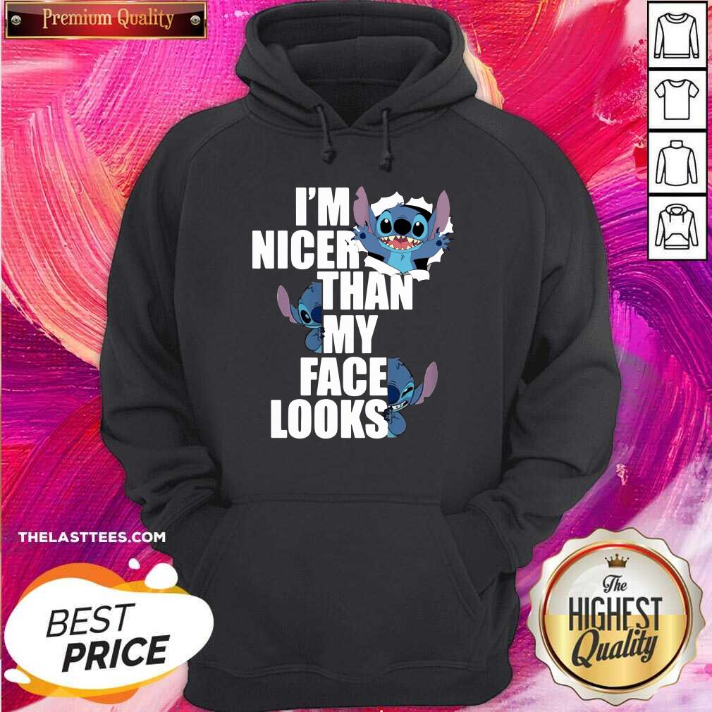 Nice Stitch I’m Nicer Than My Face Looks Shirt - Image 5