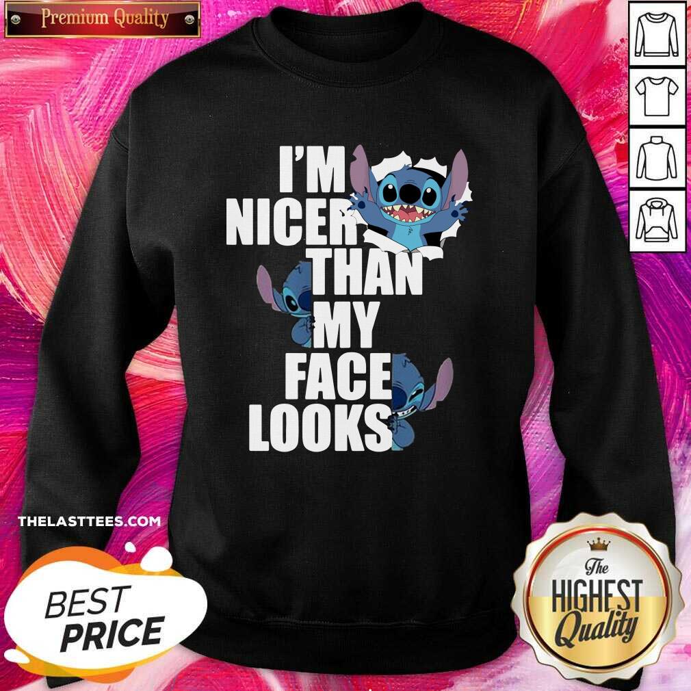 Nice Stitch I’m Nicer Than My Face Looks Shirt - Image 4