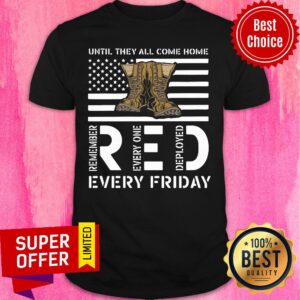 American Flag Until They All Come Home Red Every Friday Shirt