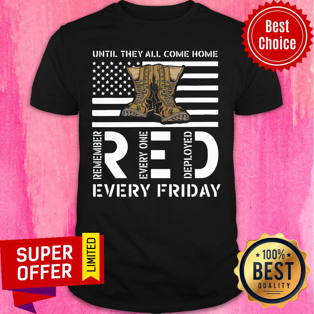 American Flag Until They All Come Home Red Every Friday Shirt