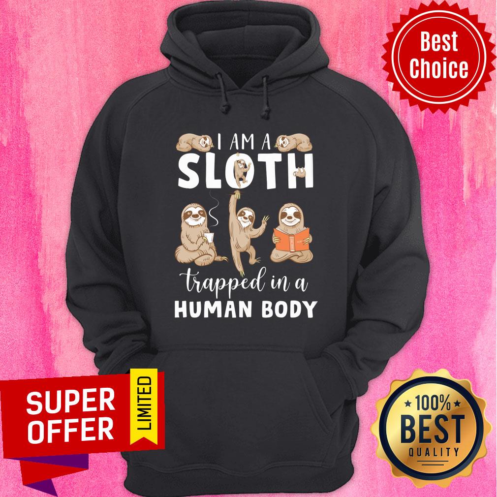 I Am A Sloth Trapped In A Human Body Shirt - Image 2