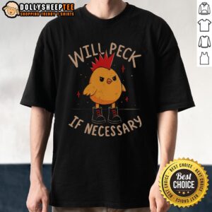 Good Will Peck If Necessary T-Shirt