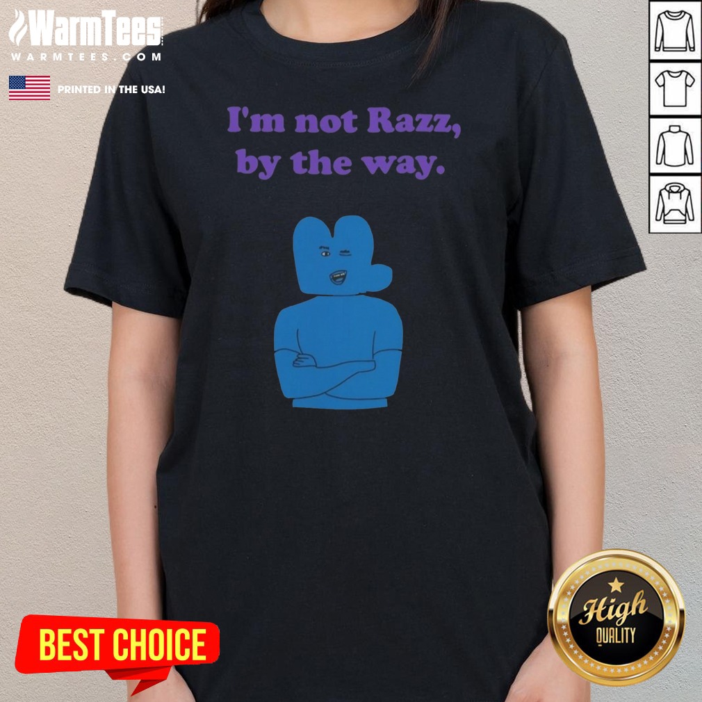 Good Four Battle For Dream Island I'M Not Razz By The Way Shirt - Image 3