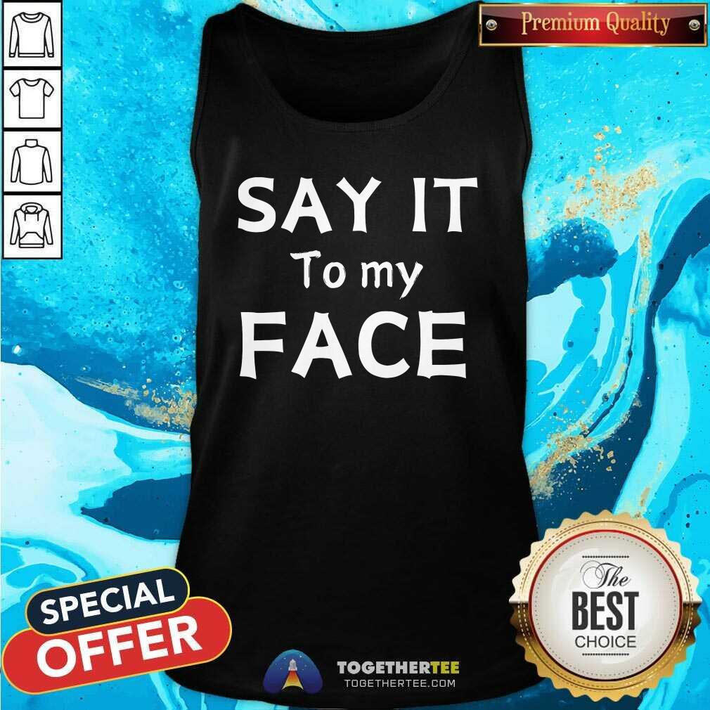 Nice Say It To My Face Kamala Harris 2024 T-Shirt - Image 4