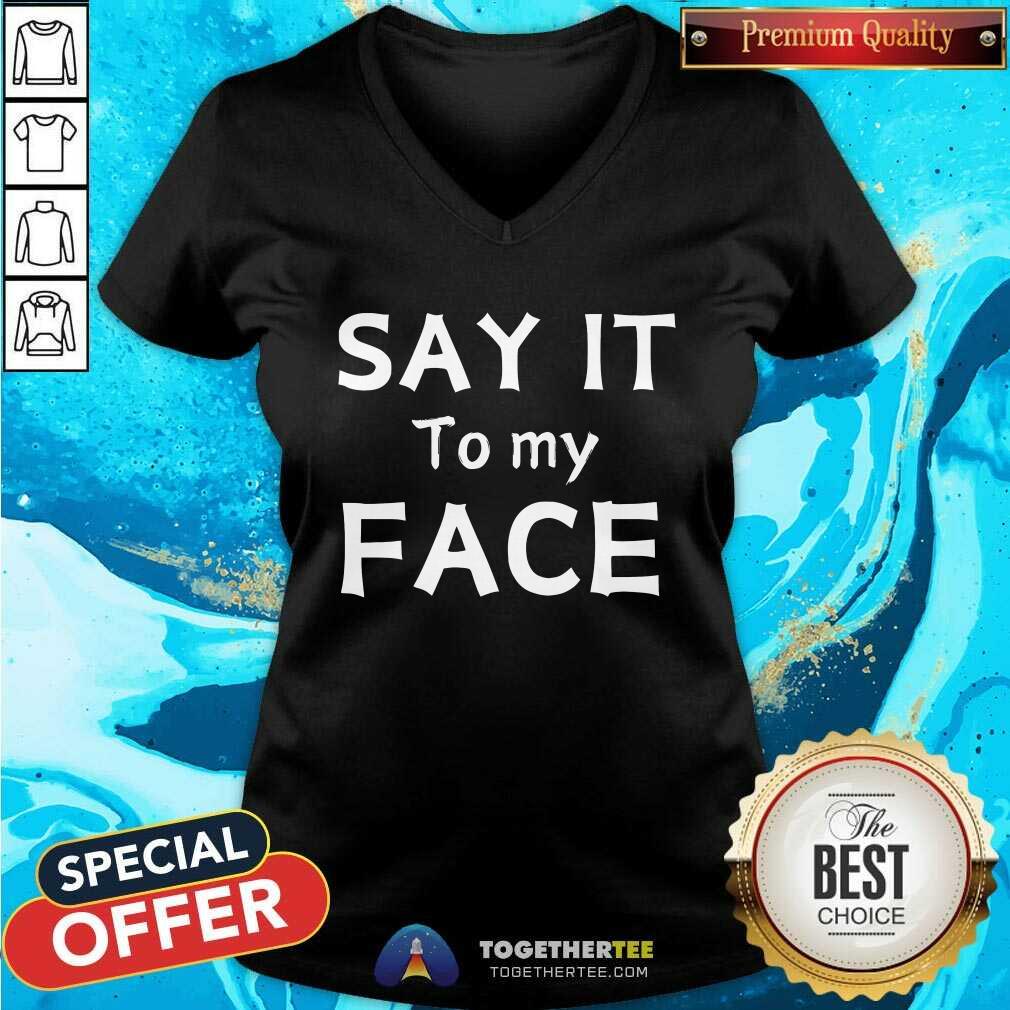 Nice Say It To My Face Kamala Harris 2024 T-Shirt - Image 3