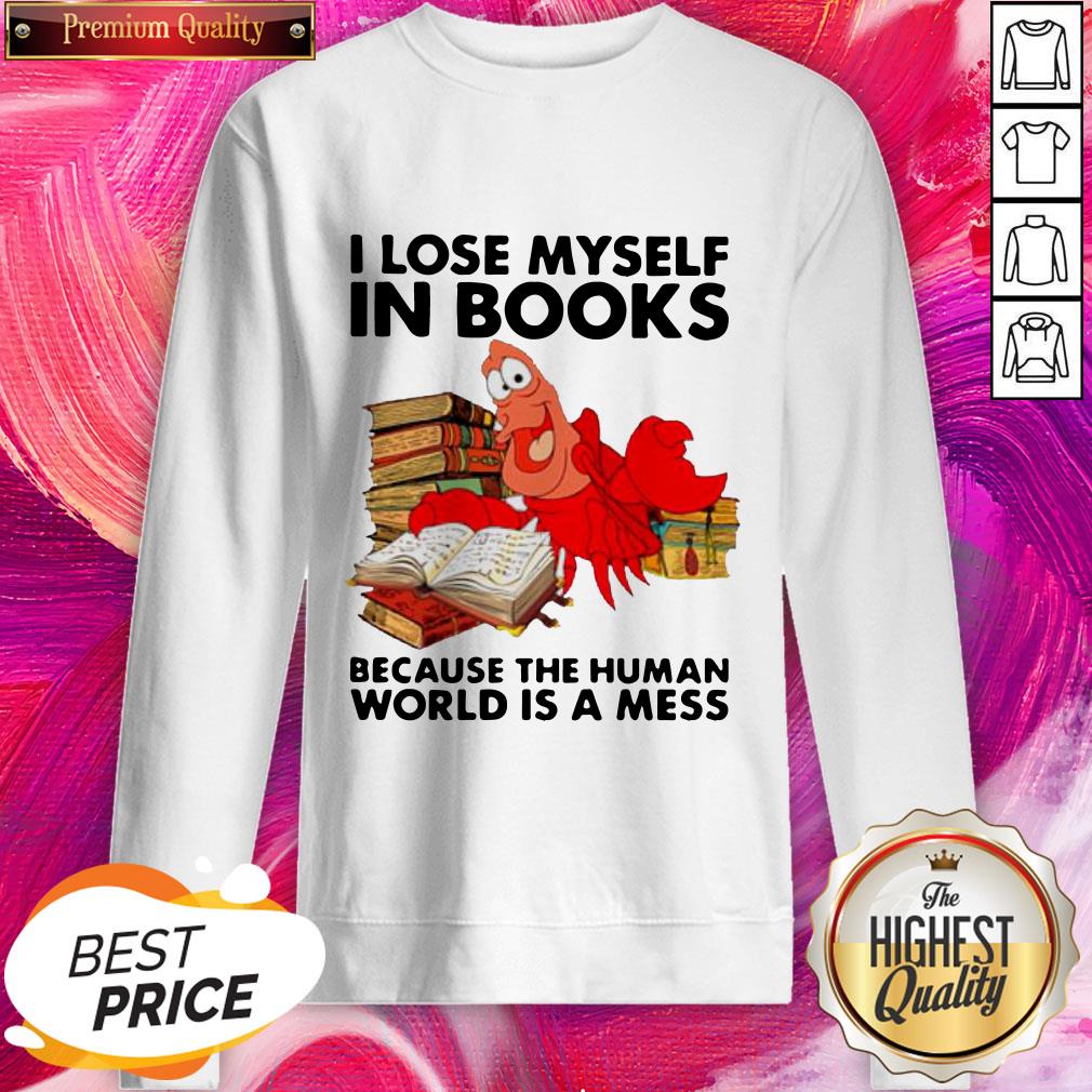 Pro Shrimp I Lose Myself In Books Because The Human World Is A Mess Shirt - Image 4