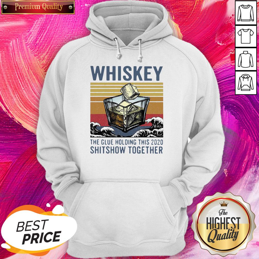 Wonderful Whiskey The Glue Holding This 2020 Shitshow Together Vintage Shirt - Image 5