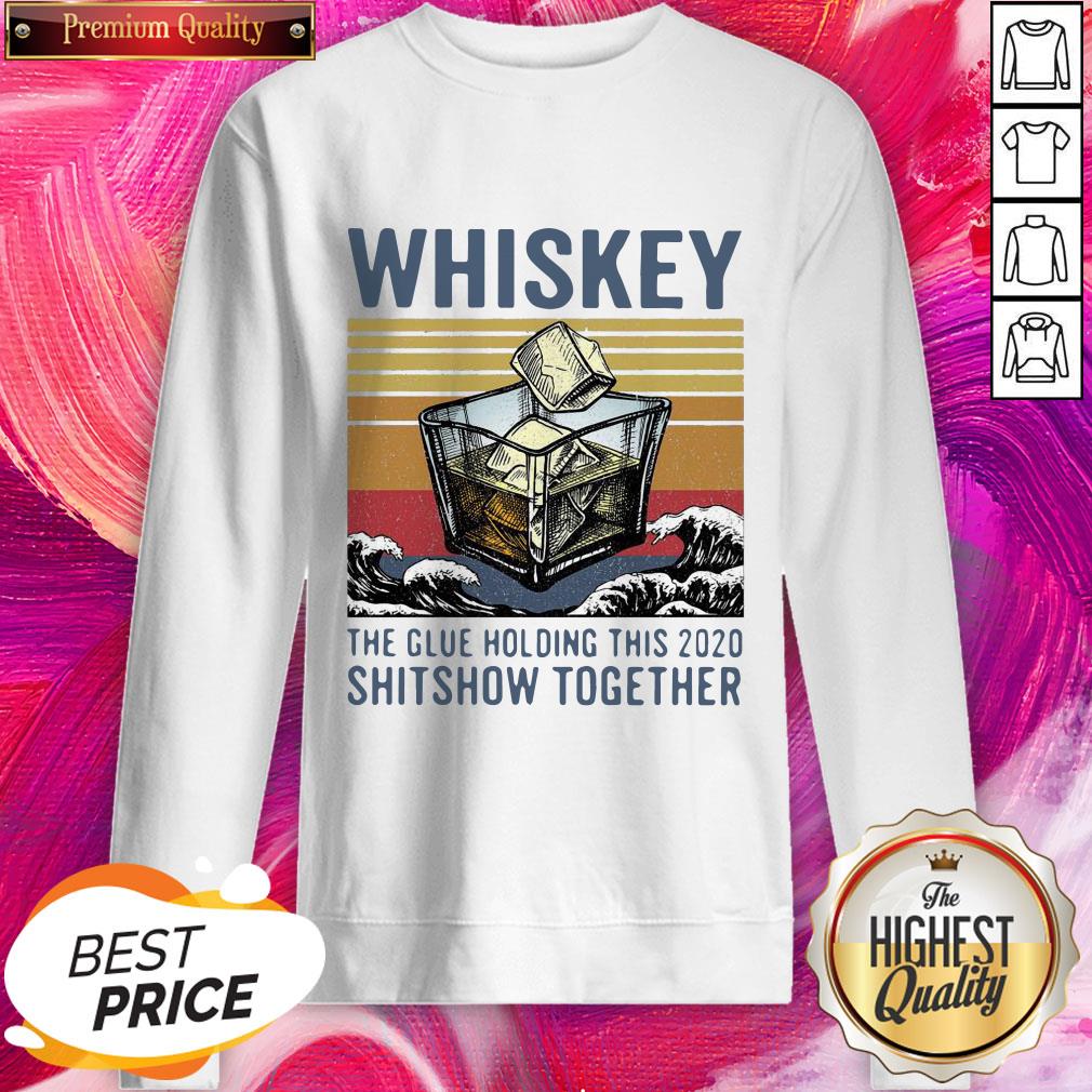 Wonderful Whiskey The Glue Holding This 2020 Shitshow Together Vintage Shirt - Image 4