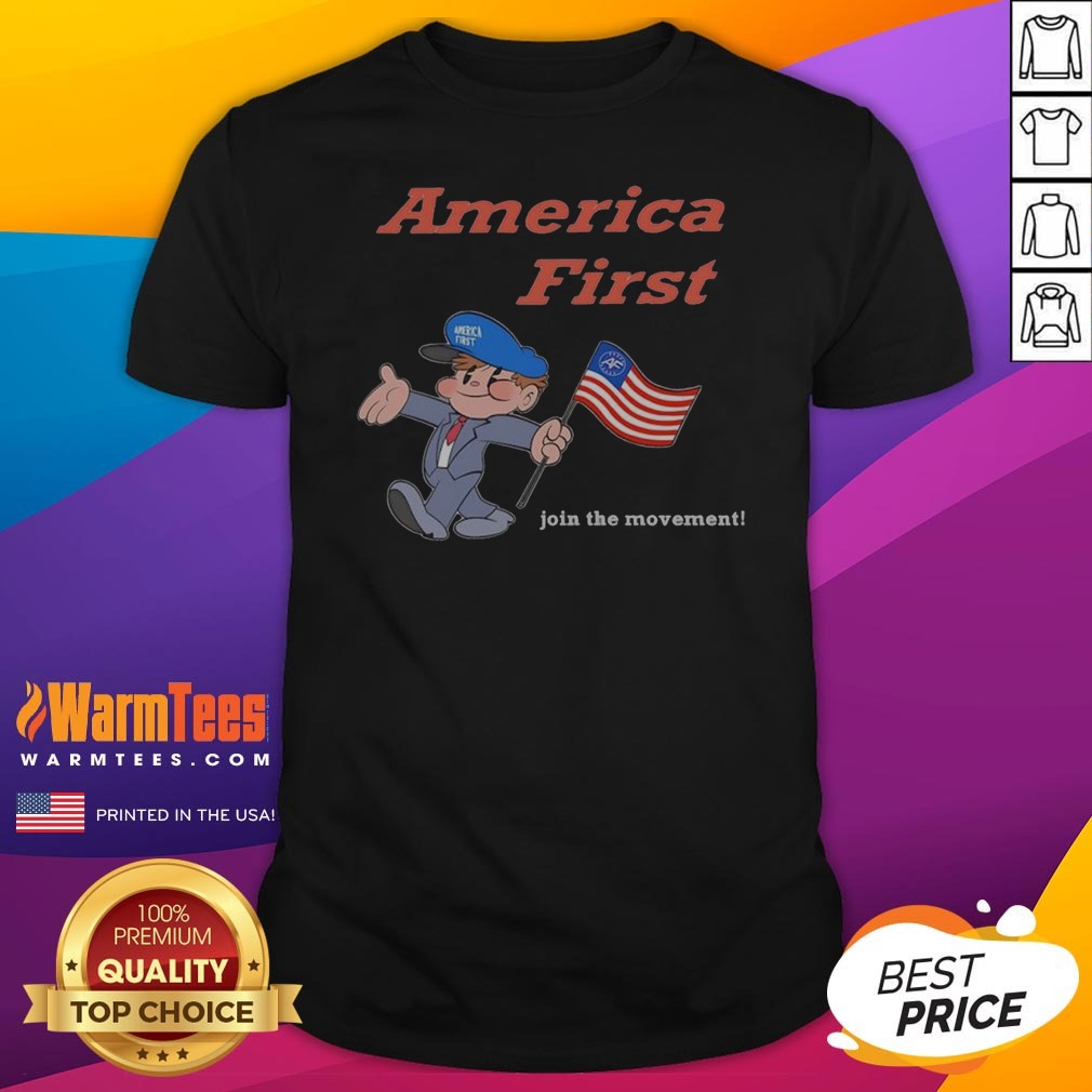 Awesome America First Join The Movement Shirt
