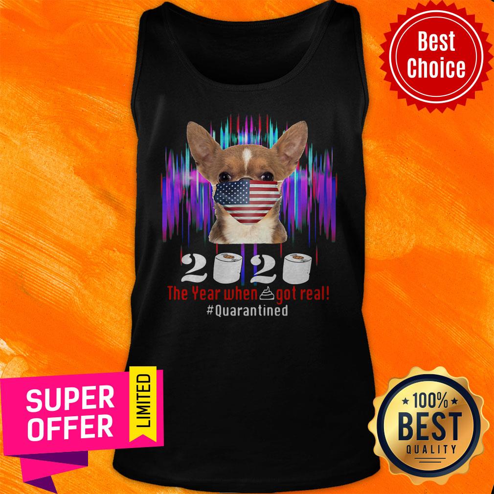 Face Mask 2020 The Year When Shit Got Real Quarantine Chihuahua American Flag Shirt - Image 5