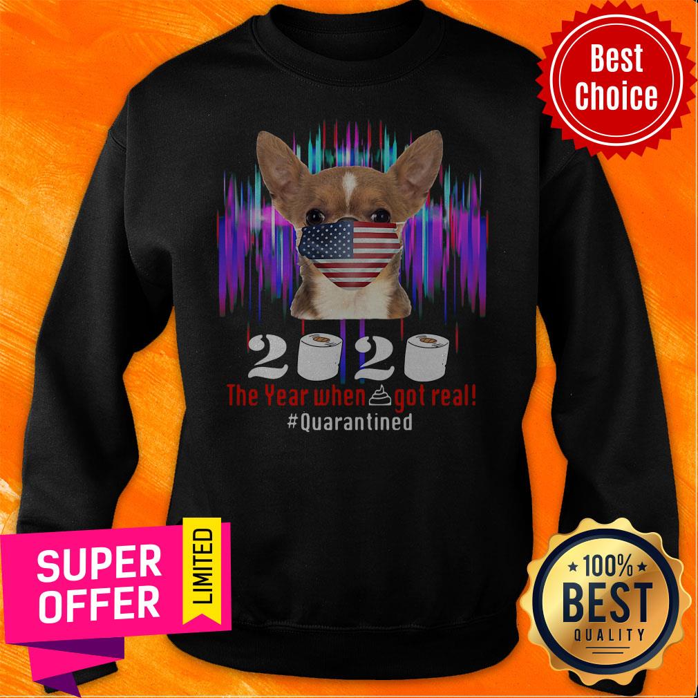 Face Mask 2020 The Year When Shit Got Real Quarantine Chihuahua American Flag Shirt - Image 2