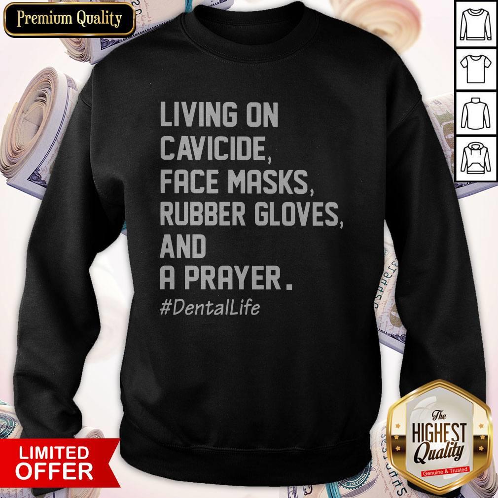Living On Cavicide Face Masks Rubber Gloves And A Prayer Dentallife Shirt - Image 4