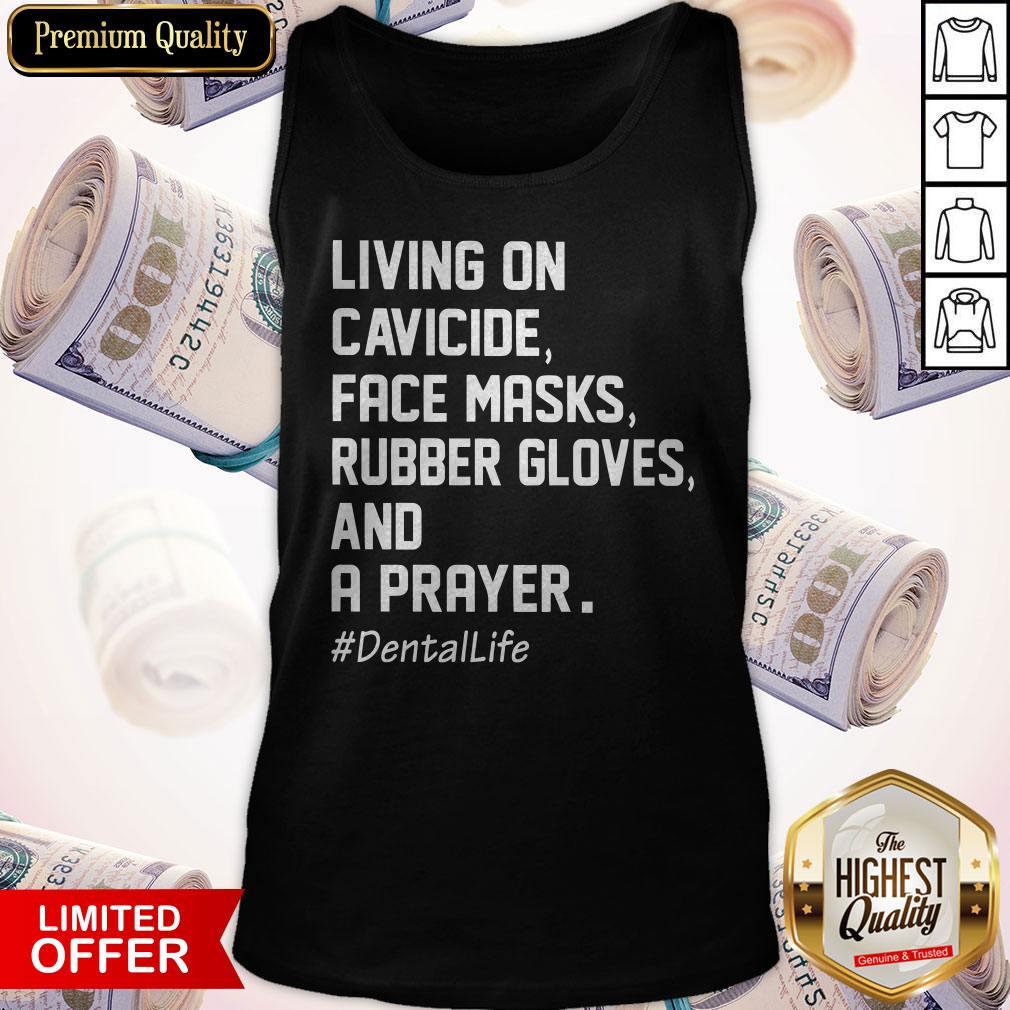 Living On Cavicide Face Masks Rubber Gloves And A Prayer Dentallife Shirt - Image 3