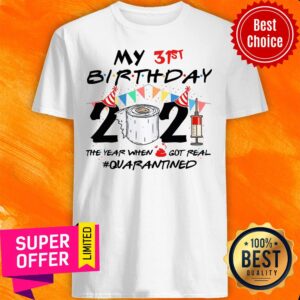 My 31st 1990 Quarantined Birthday Shirt