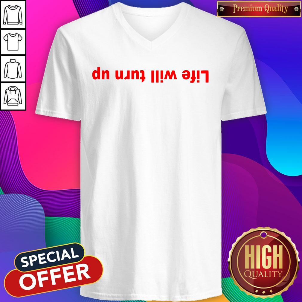 Official Life Will Turn Up Shirt - Image 3