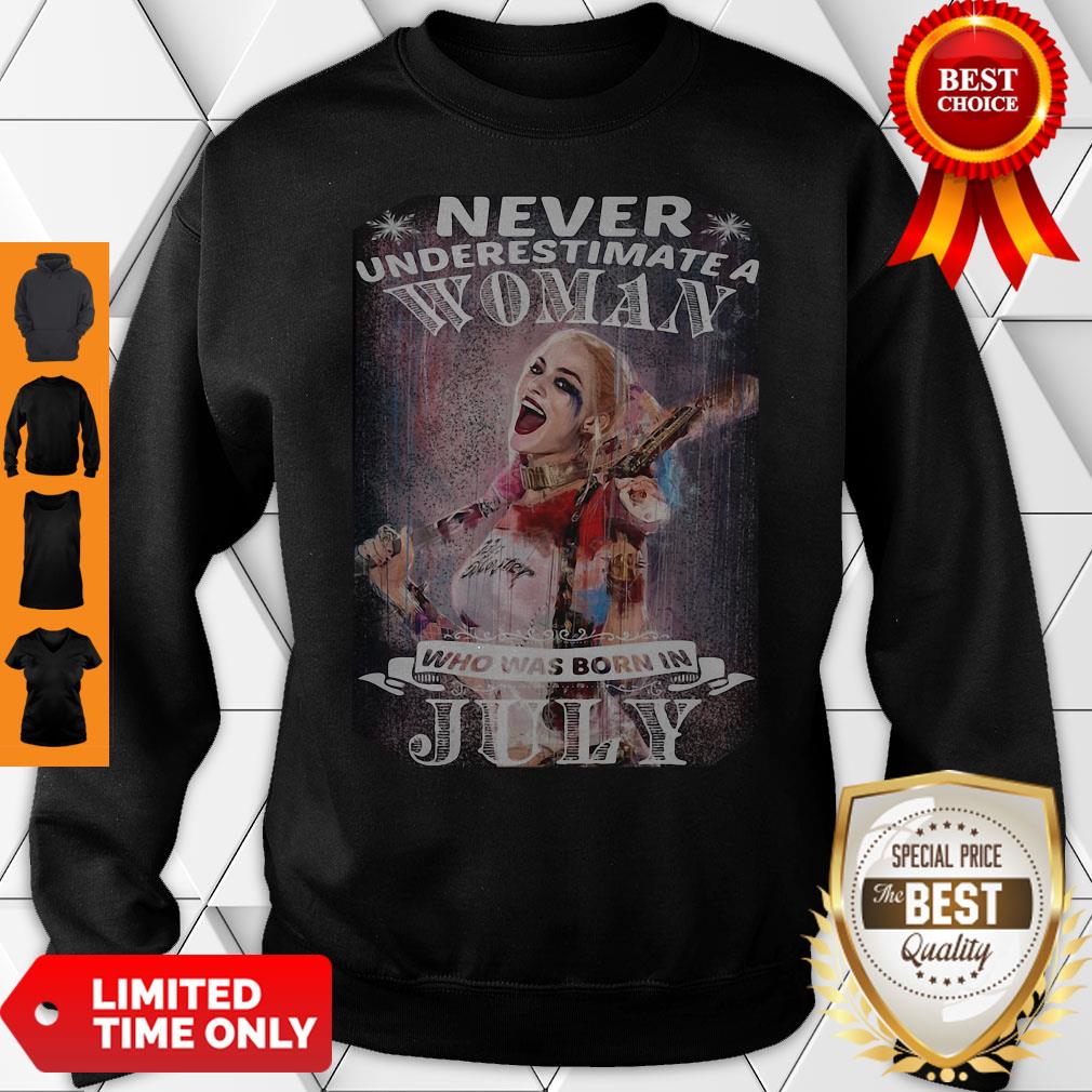Official Harley Quinn Never Underestimate A Woman Who Was Born In July Shirt - Image 2