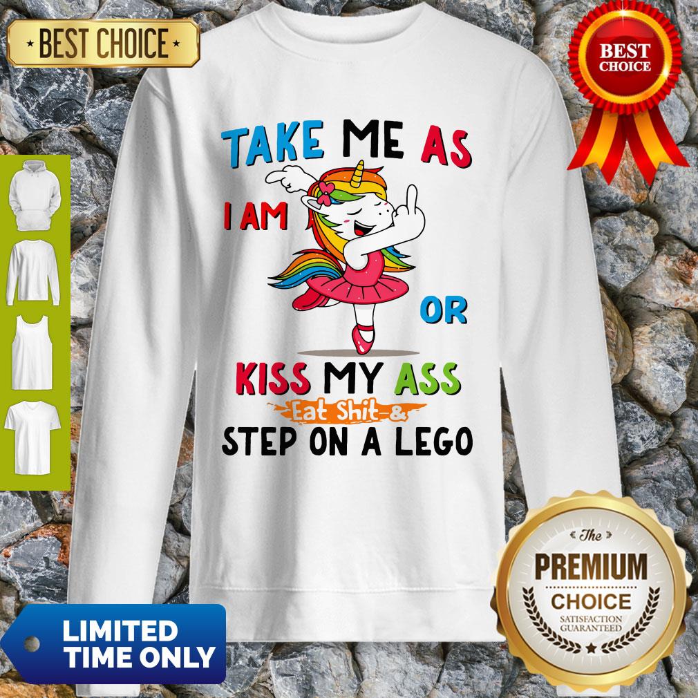 Official Take Me As I Am Or Kiss My Ass Eat Shit and Step On A Lego Shirt - Image 2