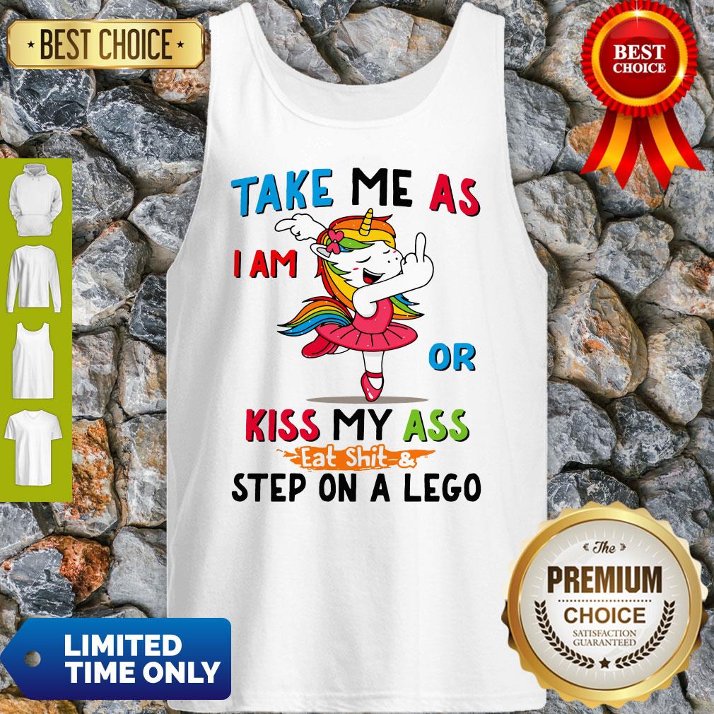 Official Take Me As I Am Or Kiss My Ass Eat Shit and Step On A Lego Shirt - Image 5