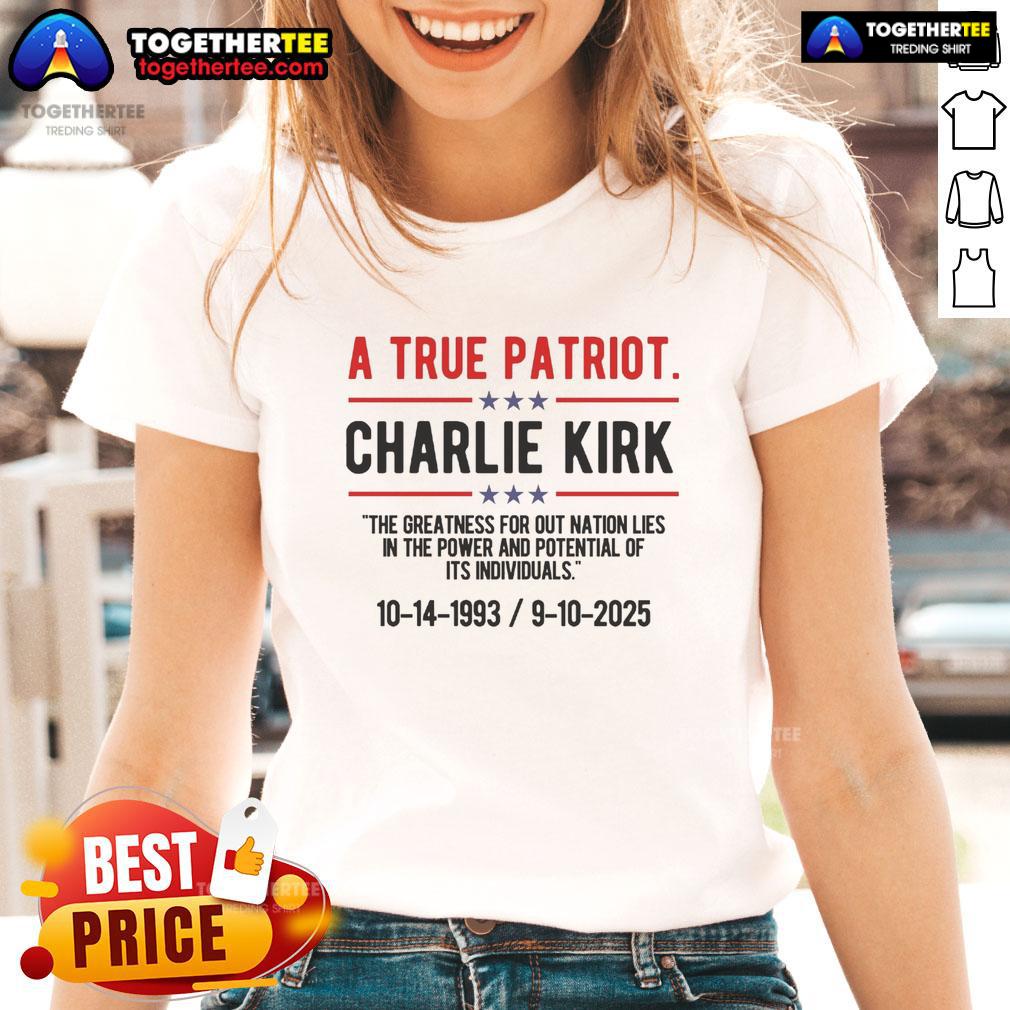 Awesome A True Patriot Charlie Kirk RIP T-Shirt - Image 3