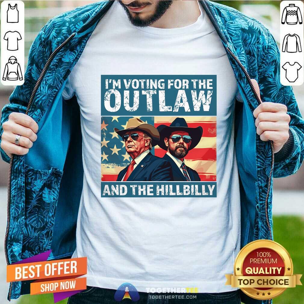 Awesome I’m Voting For The Outlaw And The Hillbilly Donald J Trump T-Shirt