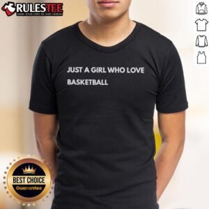 Nice Just A Girl Who Loves Basketball T-Shirt