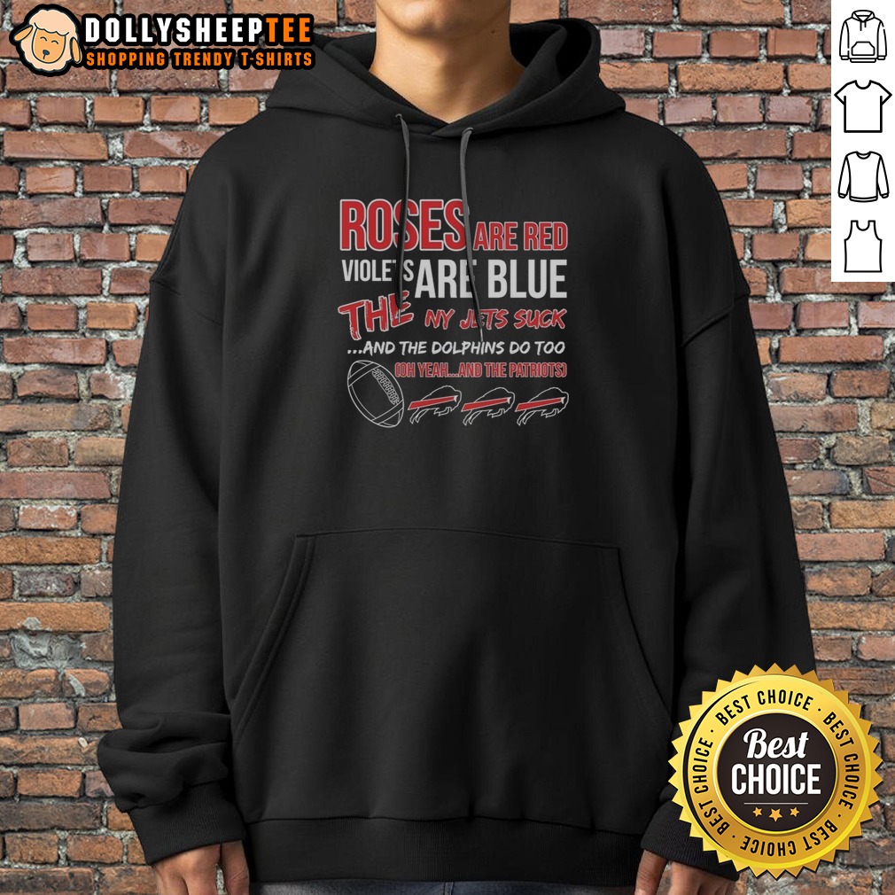 Awesome Buffalo Bills Roses Are Red Violets Are Blue The NY Jets Suck And The Dolphins Do Too Shirt - Image 2