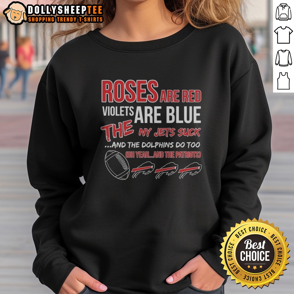 Awesome Buffalo Bills Roses Are Red Violets Are Blue The NY Jets Suck And The Dolphins Do Too Shirt - Image 4