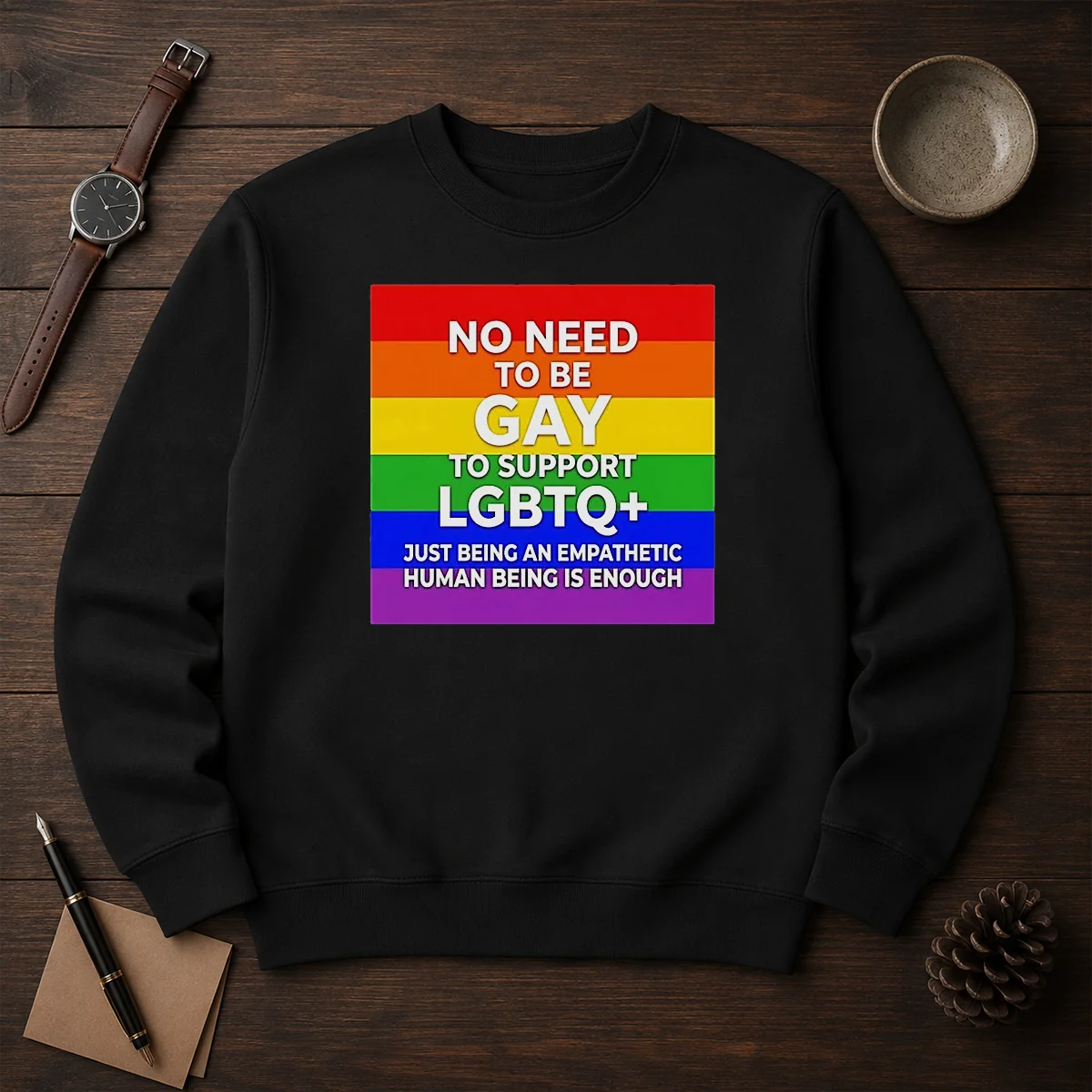 Hot No Need To Be Gay To Support LGBTQ Just Being An Empathetic Human Being Is Enough Shirt - Image 7