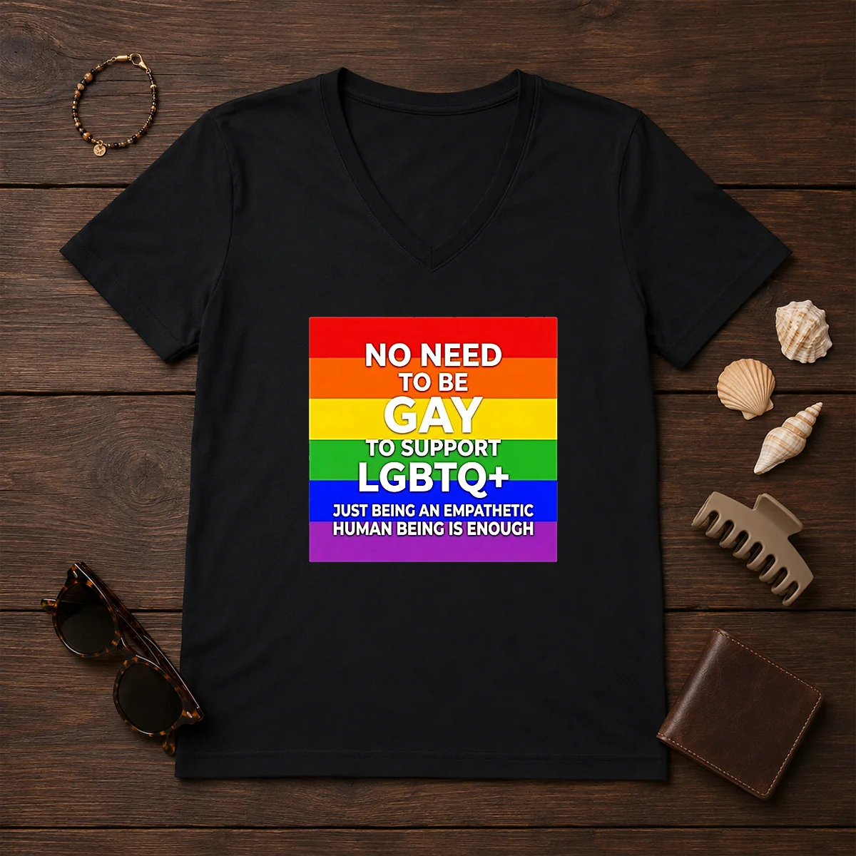 Hot No Need To Be Gay To Support LGBTQ Just Being An Empathetic Human Being Is Enough Shirt - Image 2