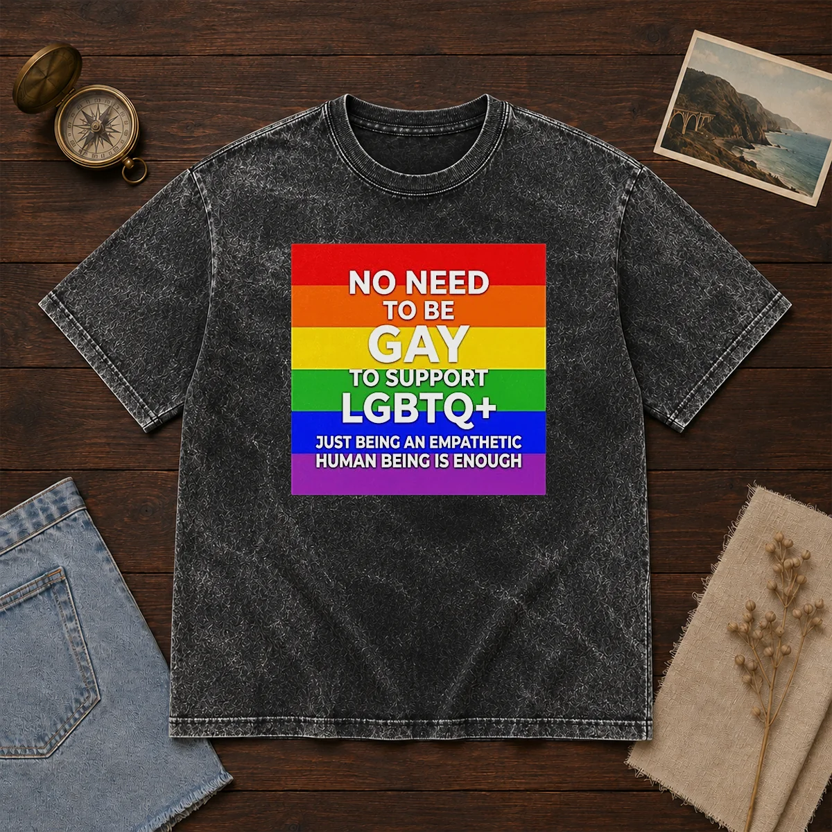Hot No Need To Be Gay To Support LGBTQ Just Being An Empathetic Human Being Is Enough Shirt - Image 8