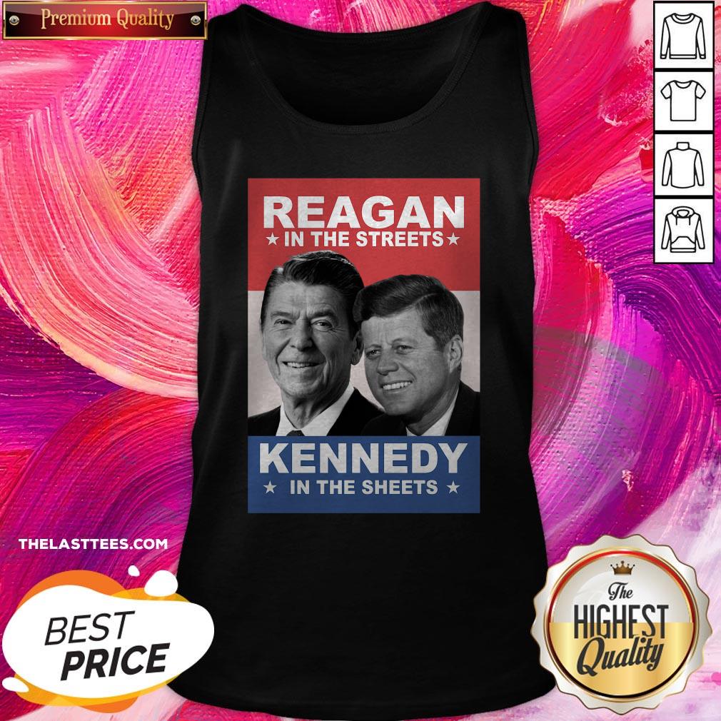 Top Reagan In The Streets And Kennedy In The Sheets Shirt - Image 3
