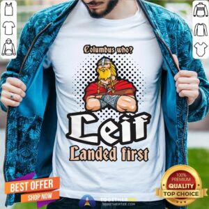 Official Columbus Who Leif Landed First Shirt